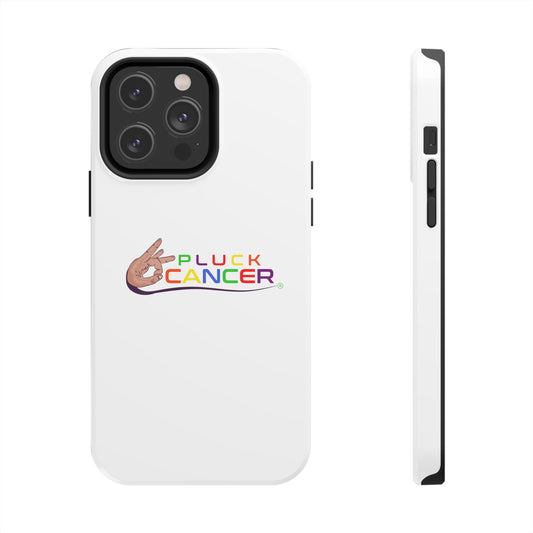 Tough Phone Cases- "PLUCK CANCER!"