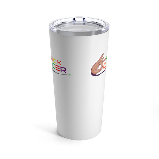 Tumbler 20oz-"PLUCK CANCER!"